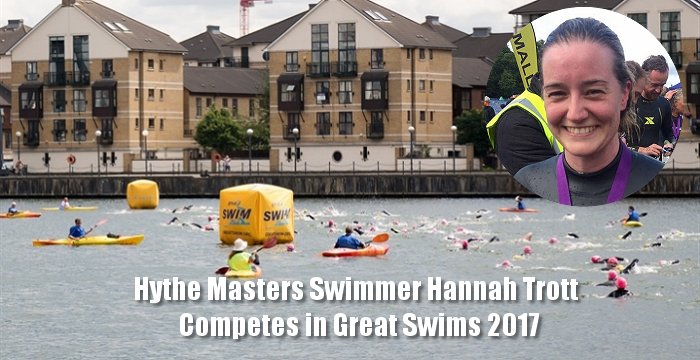 Hythe Masters Swimmer Hannah Trott – Competes in Great Swims 2017